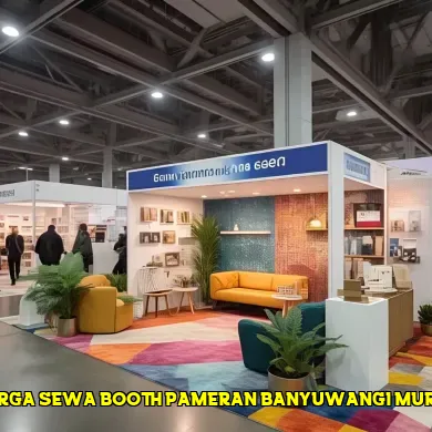 harga sewa booth pameran banyuwangi murah
